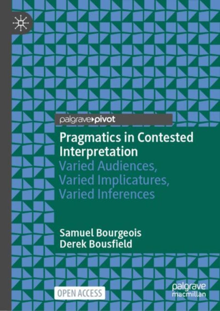 Pragmatics in Contested Interpretation: Varied Audiences, Varied Implicatures, Varied Inferences