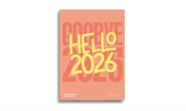 The Goodbye 2025, Hello 2026: A Guided Journal For Self-Reflection, Mindfulness, Dreaming, Growth, Goal Setting and Planning Your Year in 2026