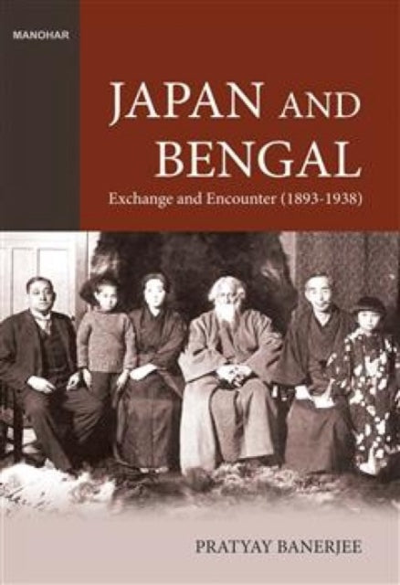 Japan and Bengal: Exchange and Encounter 1893-1938
