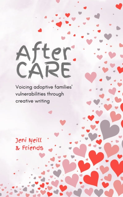 After CARE: Voicing adoptive families' vulnerabilities through creative writing