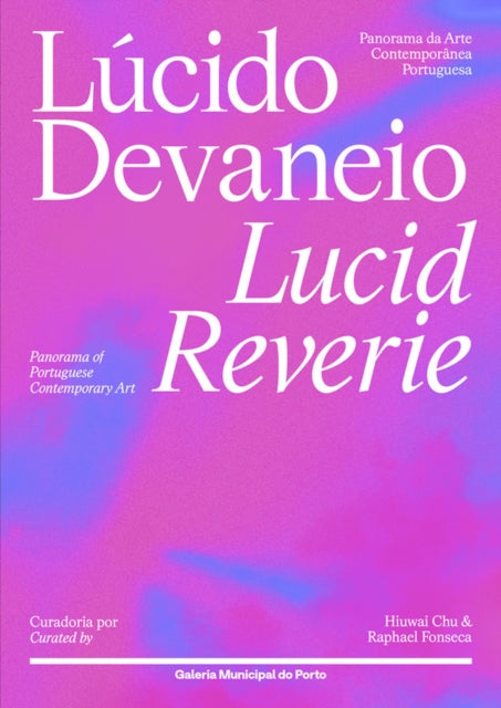 Lucid Reverie: Panorama of Portuguese Contemporary Art