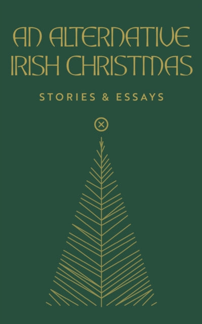 An Alternative Irish Christmas: An Anthology
