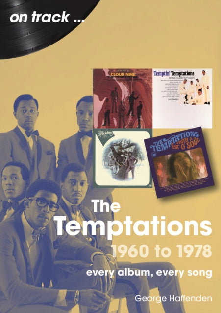 The Temptations 1960 to 1978 On Track: The: Every Album, Every Song