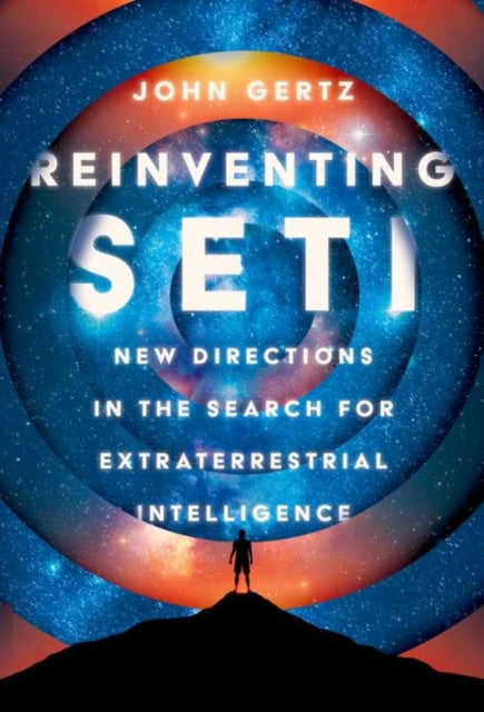 Reinventing SETI: New Directions in the Search for Extraterrestrial Intelligence