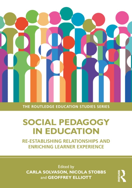 Social Pedagogy in Education: Re-establishing Relationships and Enriching Learner Experience