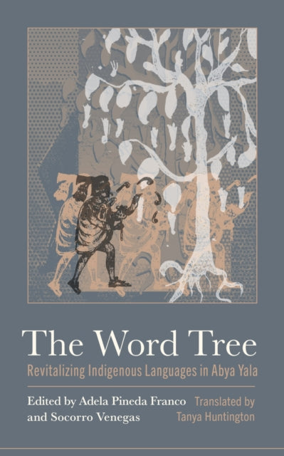 The Word Tree: Revitalizing Indigenous Languages in Abya Yala