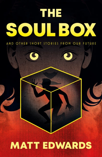 The Soul Box: and other short stories from our Future