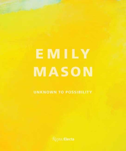 Emily Mason: Unknown to Possibility