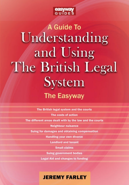 Understanding and Using the British Legal System: The Easyway. Revised Edition - 2025