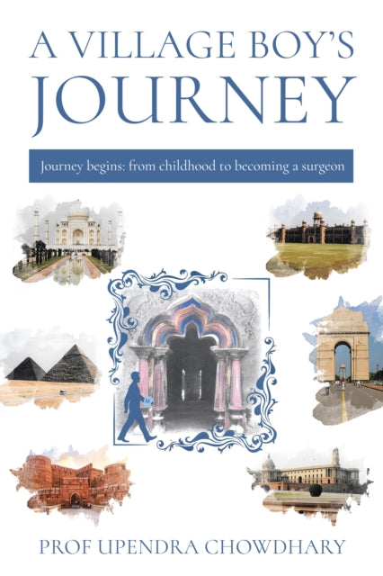 A Village Boy’s Journey: Volume One - From Childhood to Becoming a Surgeon