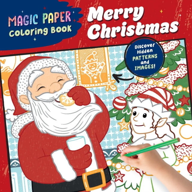 Magic Paper Coloring Book: Merry Christmas!: Discover Hidden Patterns and Images!