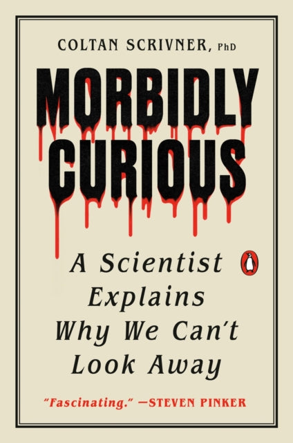 Morbidly Curious: A Scientist Explains Why We Can't Look Away