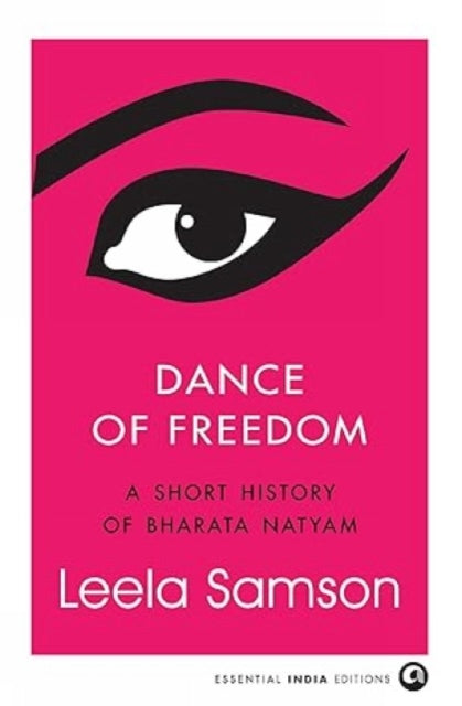 Dance of Freedom: A Short History of Bharata Natyam