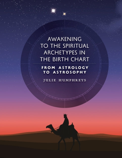 Awakening to the Spiritual Archetypes in the Birth Chart: From Astrology to Astrosophy