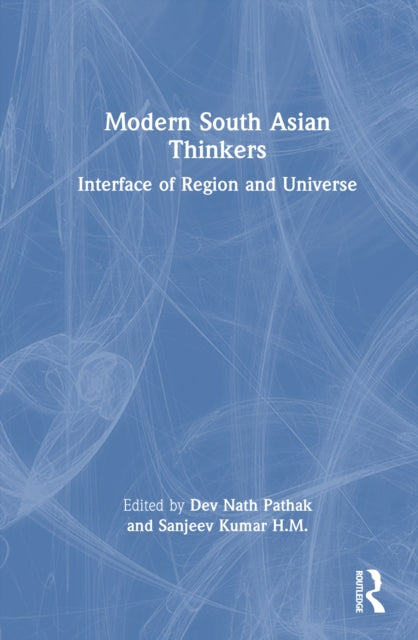 Modern South Asian Thinkers: Interface of Region and Universe