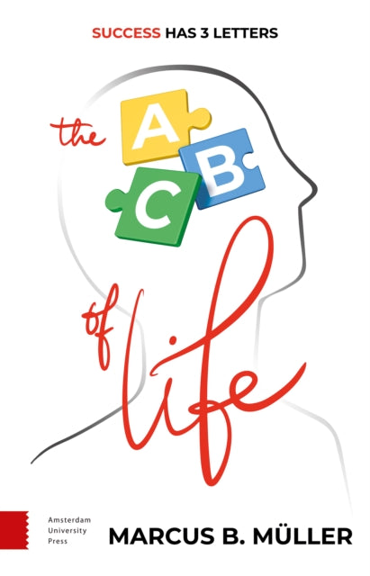 The ABC of Life: Success Has 3 Letters