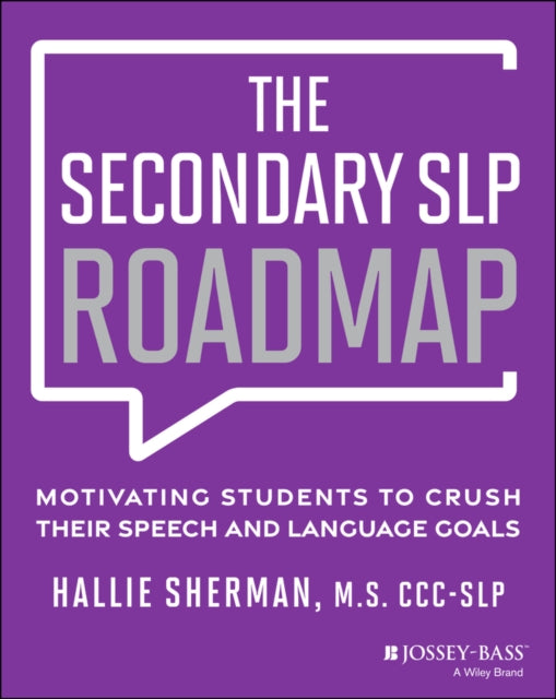 The Secondary SLP Roadmap: Motivating Students to Crush their Speech and Language Goals