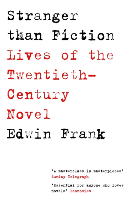 Stranger Than Fiction: Lives of the Twentieth-Century Novel