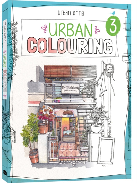 Urban Colouring 3: 45 whimsicale shopfronts to colour in
