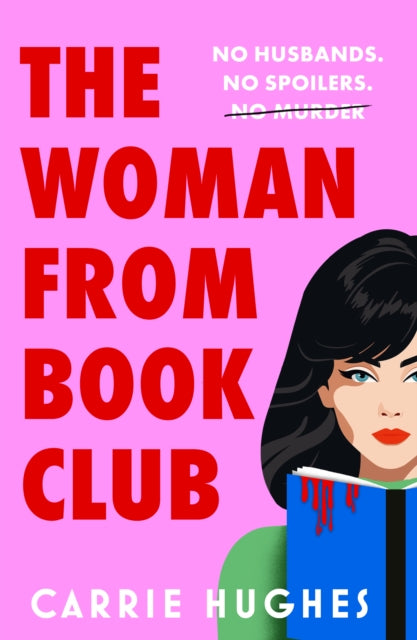 The Woman From Bookclub: A deliciously twisted, darkly comic revenge thriller about friends, husbands and book clubs.