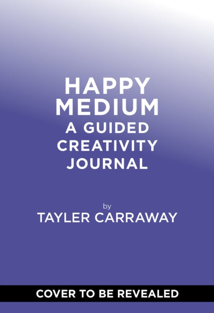 Happy Medium: A Guided Creativity Journal