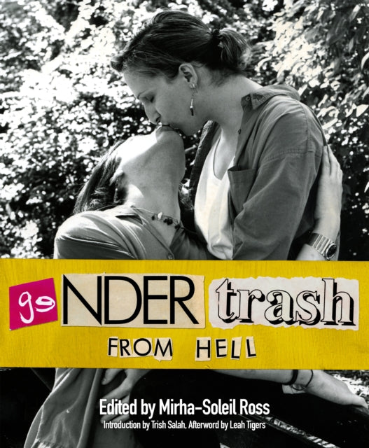 Gendertrash From Hell: The First Print Collection of the Zine That Changed Everything