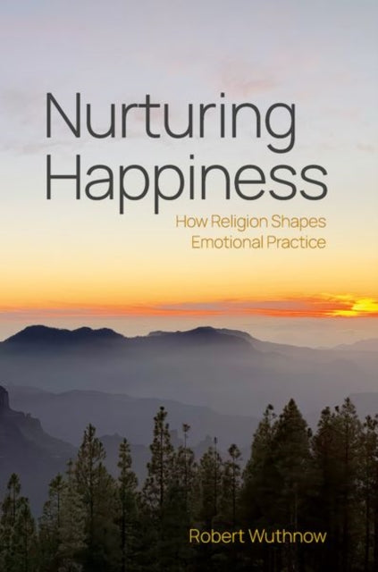 Nurturing Happiness: How Religion Shapes Emotional Practice