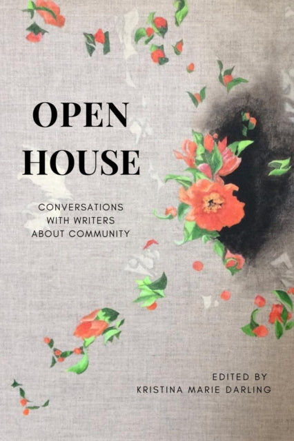 Open House: Conversations With Writers About Community.