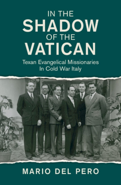 In the Shadow of the Vatican: Texan Evangelical Missionaries in Cold War Italy