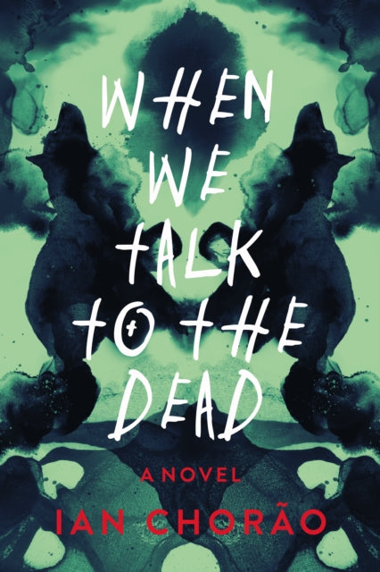 When We Talk to the Dead: A Novel