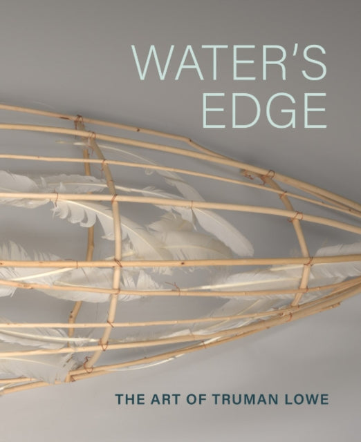 Water'S Edge: The Art of Truman Lowe
