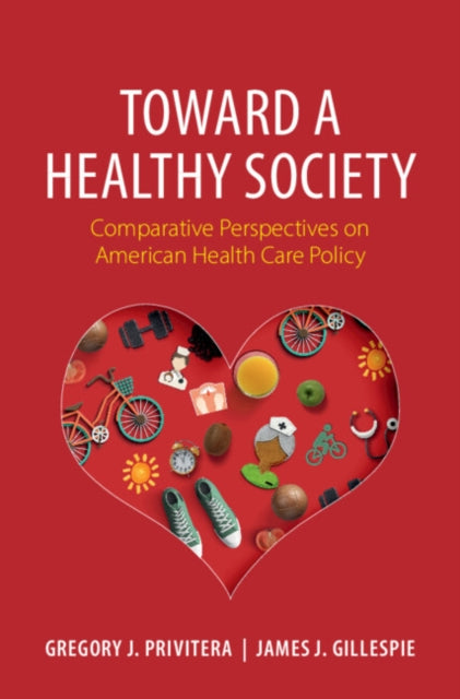 Toward a Healthy Society: Comparative Perspectives on American Health Care Policy