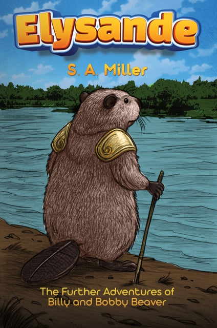 Elysande: The Further Adventures of Billy and Bobby Beaver