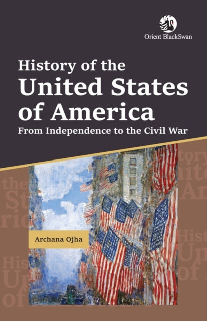 History of the United States of America From Independence to the Civil War: From Independence to the Civil War