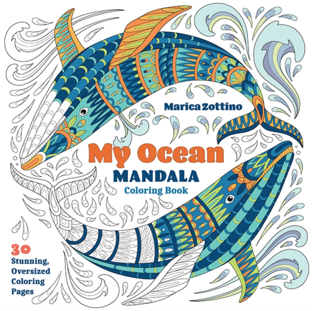 My Ocean Mandala Coloring Book: 30 Stunning, Oversized Coloring Pages