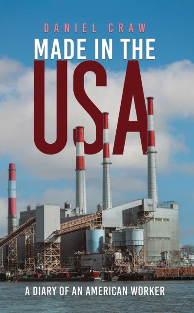 Made in the USA: A Diary of an American Worker