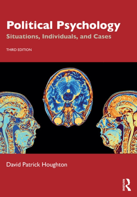 Political Psychology: Situations, Individuals, and Cases