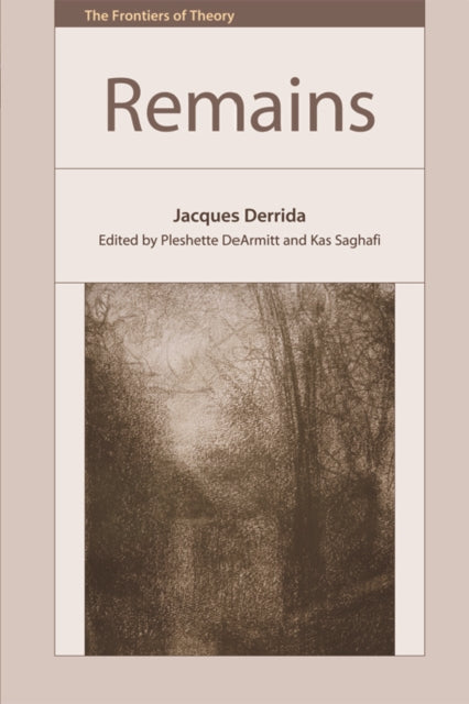 Remains – Jacques Derrida: Text and Commentary