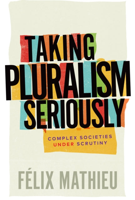 Taking Pluralism Seriously: Complex Societies Under Scrutiny