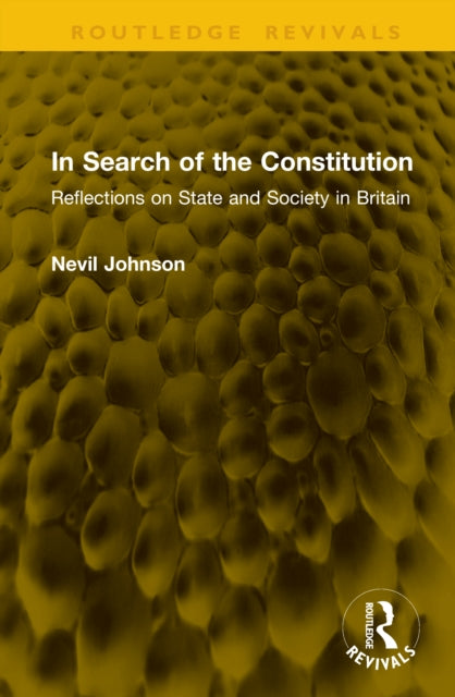 In Search of the Constitution: Reflections on State and Society in Britain