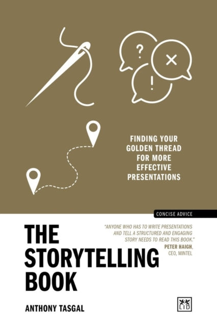 The Storytelling Book: Finding your golden thread for more effective presentations (10th Anniversary Edition)