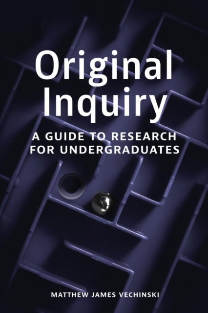 Original Inquiry: A Guide to Research for Undergraduates