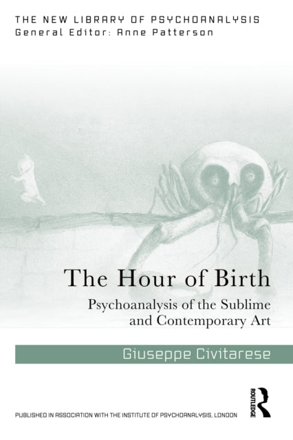 The Hour of Birth: Psychoanalysis of the Sublime and Contemporary Art