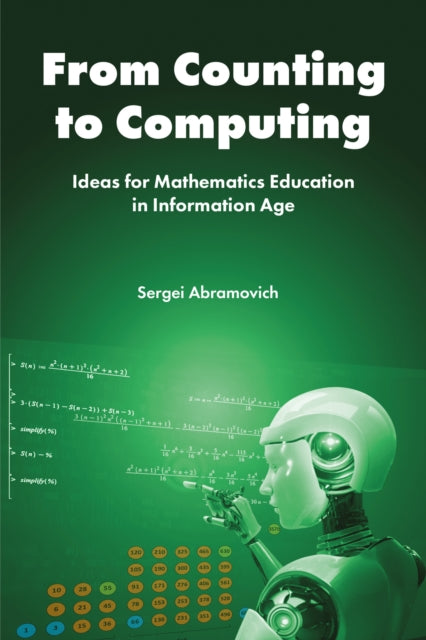 From Counting to Computing: Ideas for Mathematics Education in Information Age