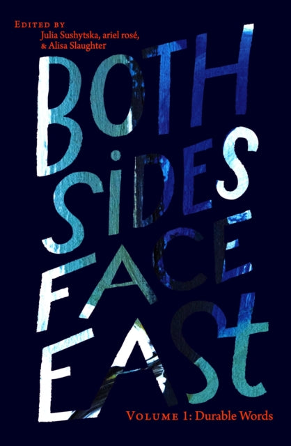 Both Sides Face East. Volume 1: Durable Words