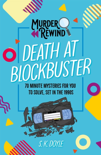 Murder Rewind: Death at Blockbuster: 70 minute mysteries for you to solve, set in the 1990s