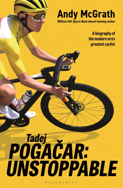 Tadej Pogacar: Unstoppable