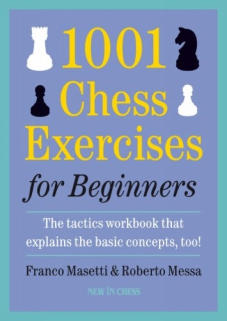 1001 Chess Exercises for Beginners: Second Edition