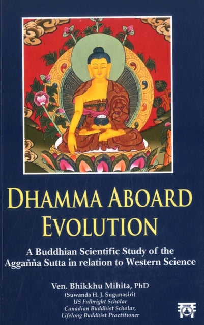 Dhamma Aboard Evolution: A Buddhism Scientific Study of the Agganna Sutta in relation to Western Science
