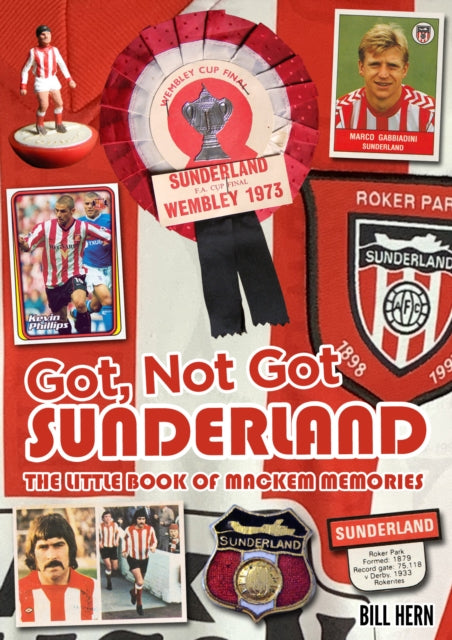 Got, Not Got: Sunderland: The Little Book of Mackem Memories
